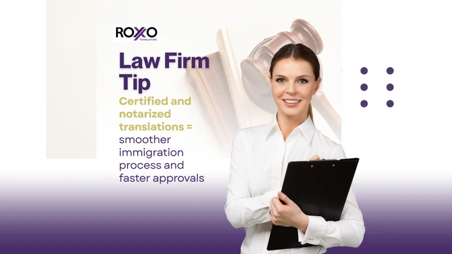 Law Firm Tip: Certified and Notarized Translations = Smoother Immigration Process, Faster Approvals