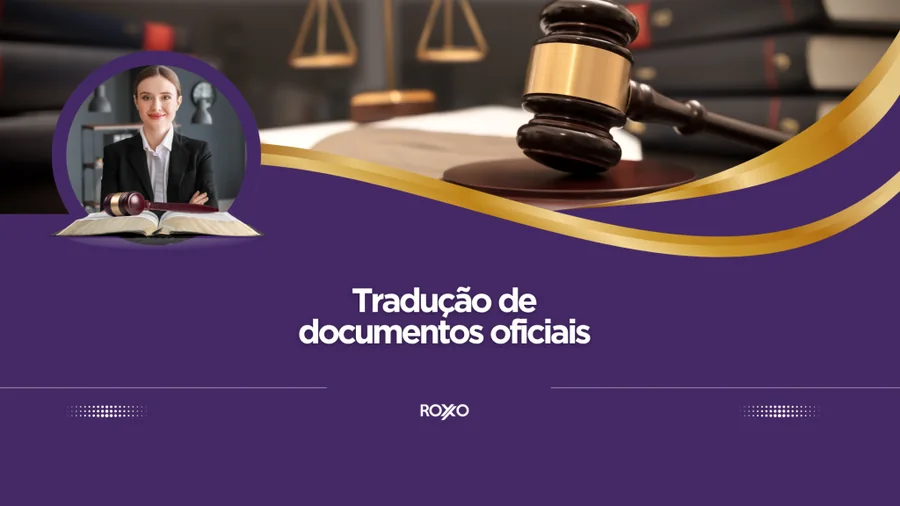 Tradução de documentos oficiais: tudo o que você precisa saber