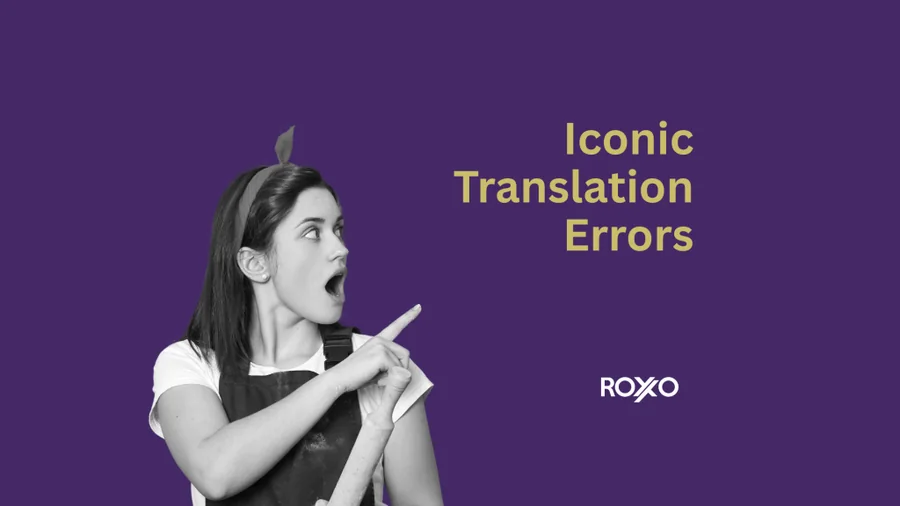 Translations that made history or turned into global jokes, Roxo Translations.