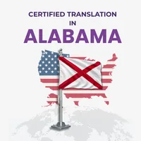 Certified Translation in Alabama: What You Need to Know Before Translating Official Documents