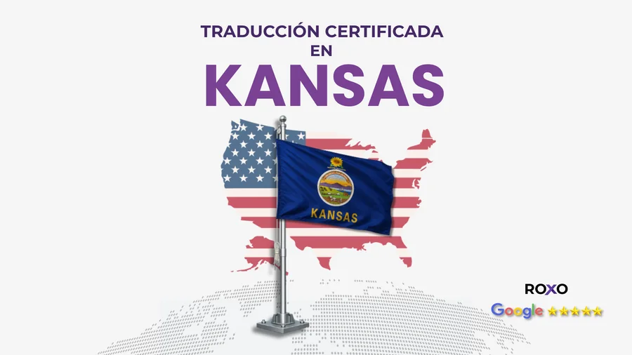 Roxo Traducciones, traducción certificada en Kansas, bandera azul del estado con sello oficial y girasol sobre mapa de EE. UU., calificación 5 estrellas en Google, servicio 100% online