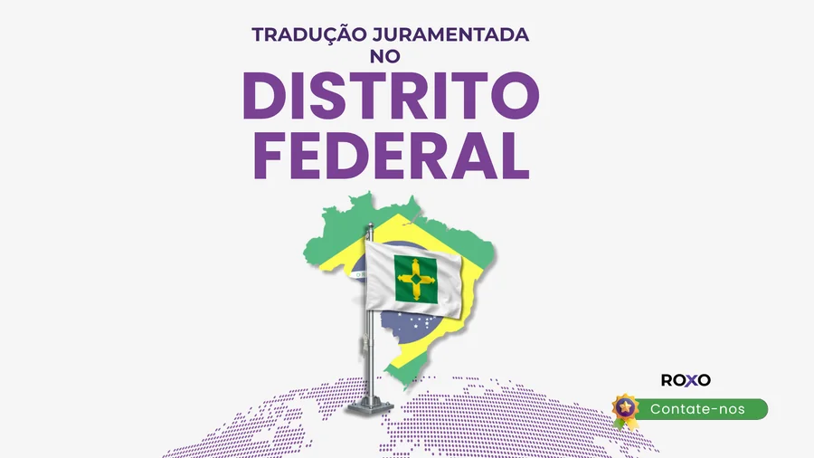 Tradução Juramentada no Distrito Federal, Tudo o Que Você Precisa Saber