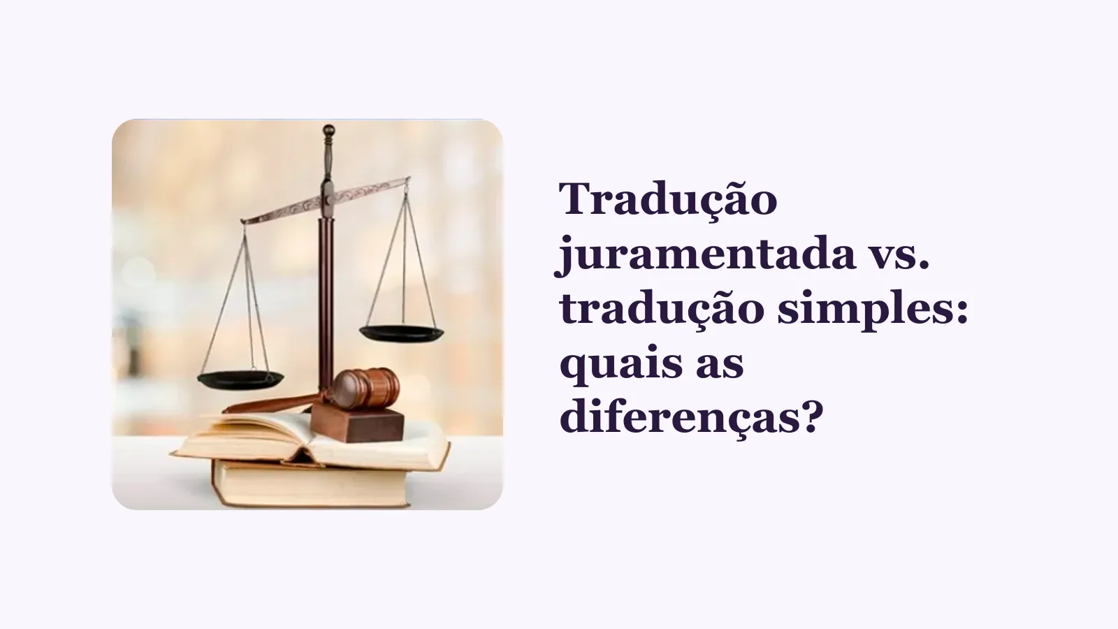 Tradução juramentada vs. tradução simples: quais as diferenças?