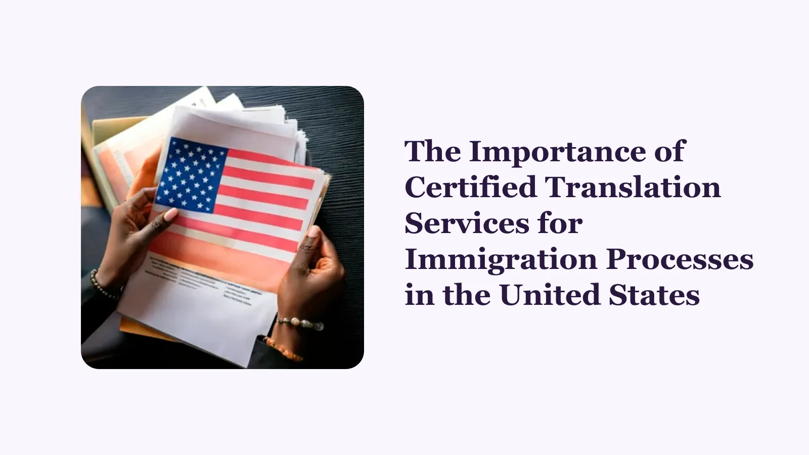The Importance of Certified Translation Services for Immigration Processes in the United States