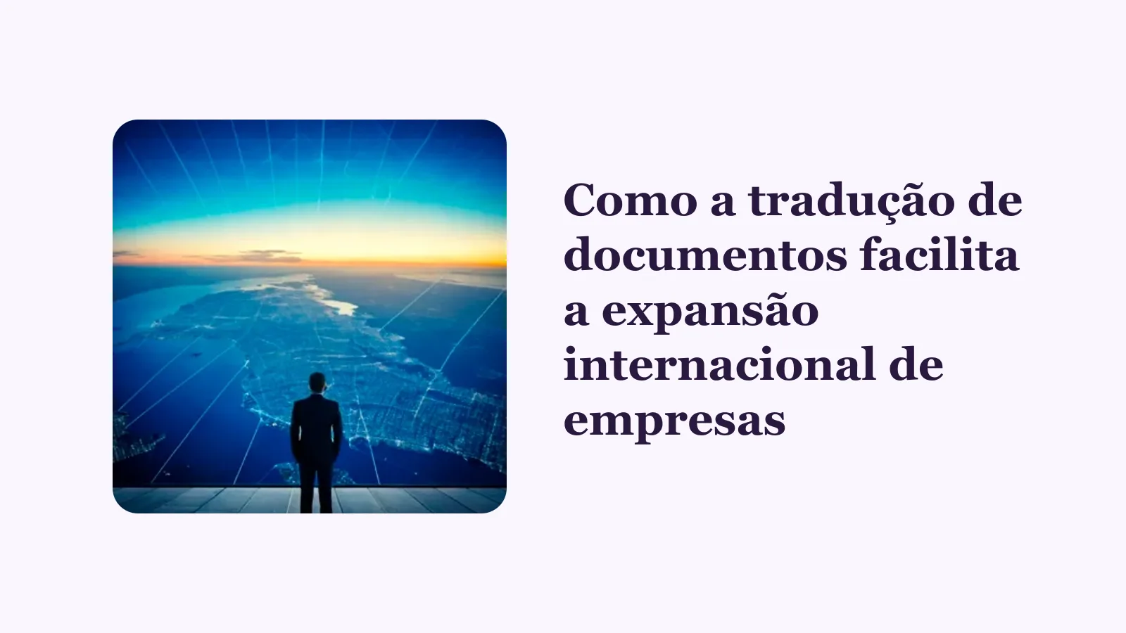 Como a tradução de documentos facilita a expansão internacional de empresas
