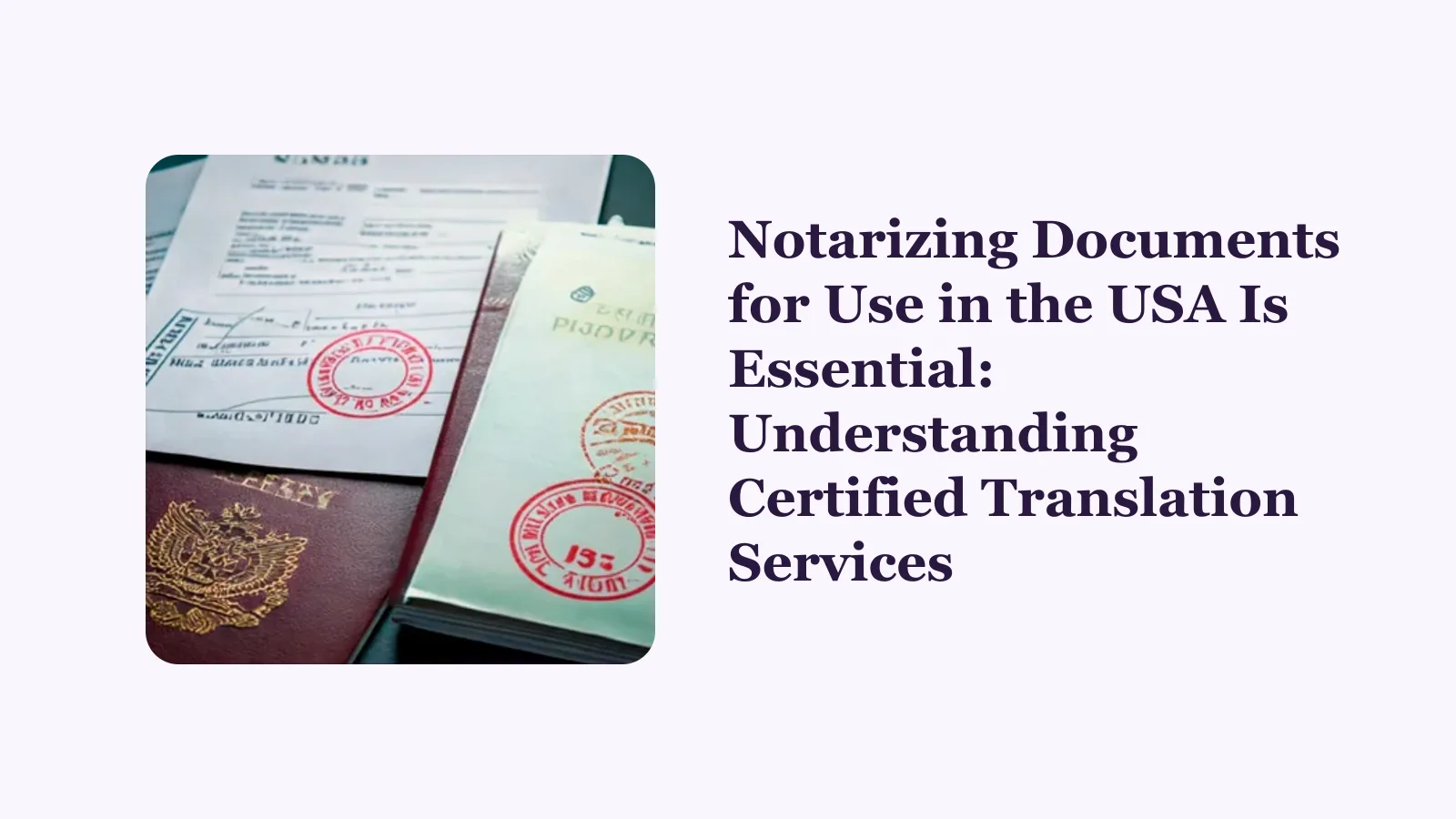 Notarizing Documents for Use in the USA Is Essential: Understanding Certified Translation Services