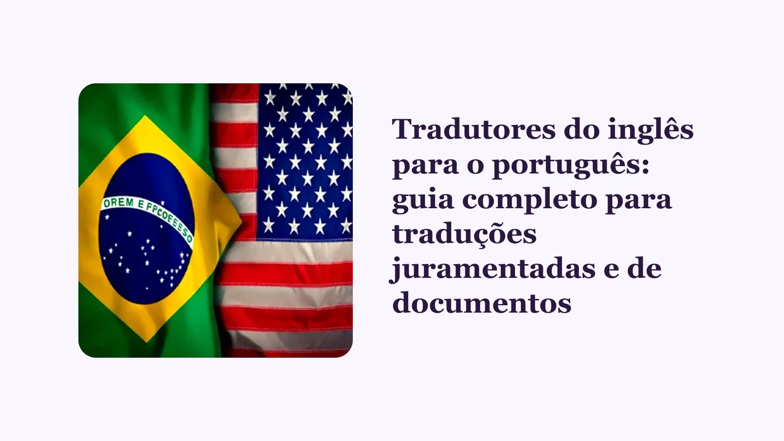 Tradutores do inglês para o português: guia completo para traduções juramentadas e de documentos