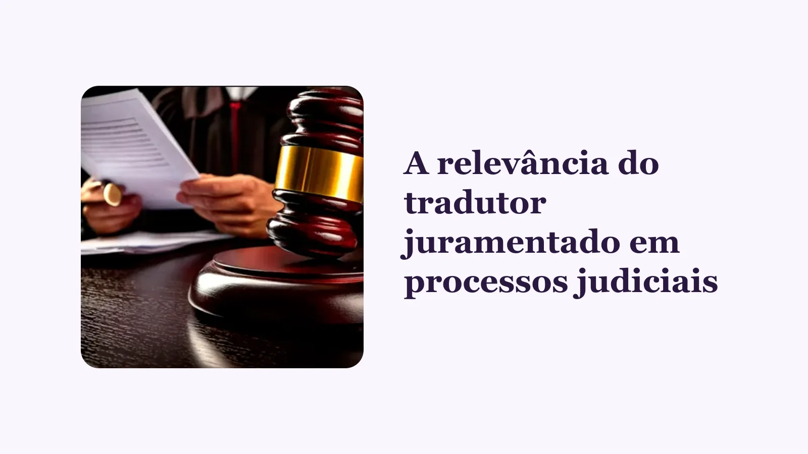 A relevância do tradutor juramentado em processos judiciais