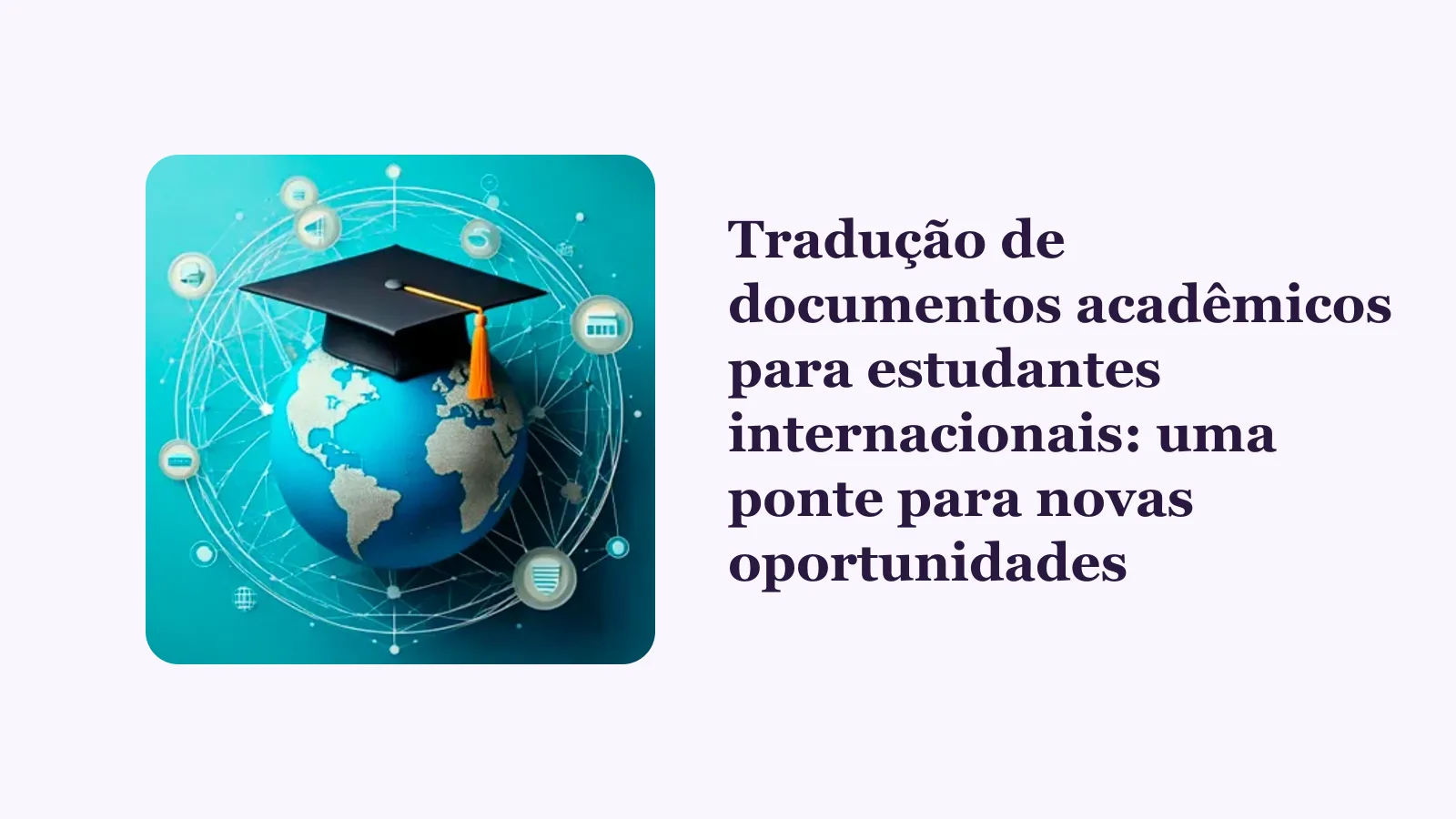 Tradução de documentos acadêmicos para estudantes internacionais: uma ponte para novas oportunidades