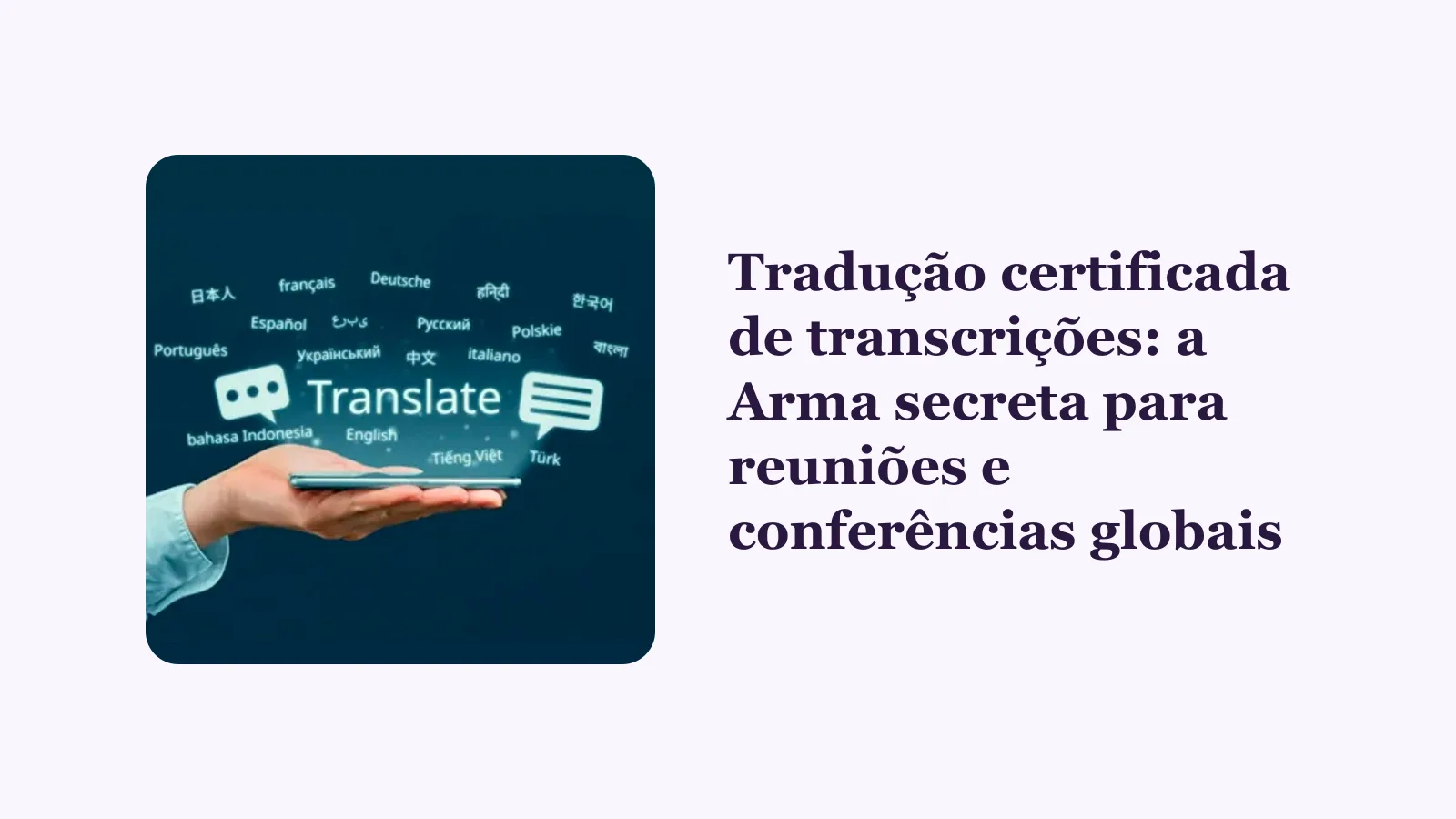 Tradução certificada de transcrições: a Arma secreta para reuniões e conferências globais