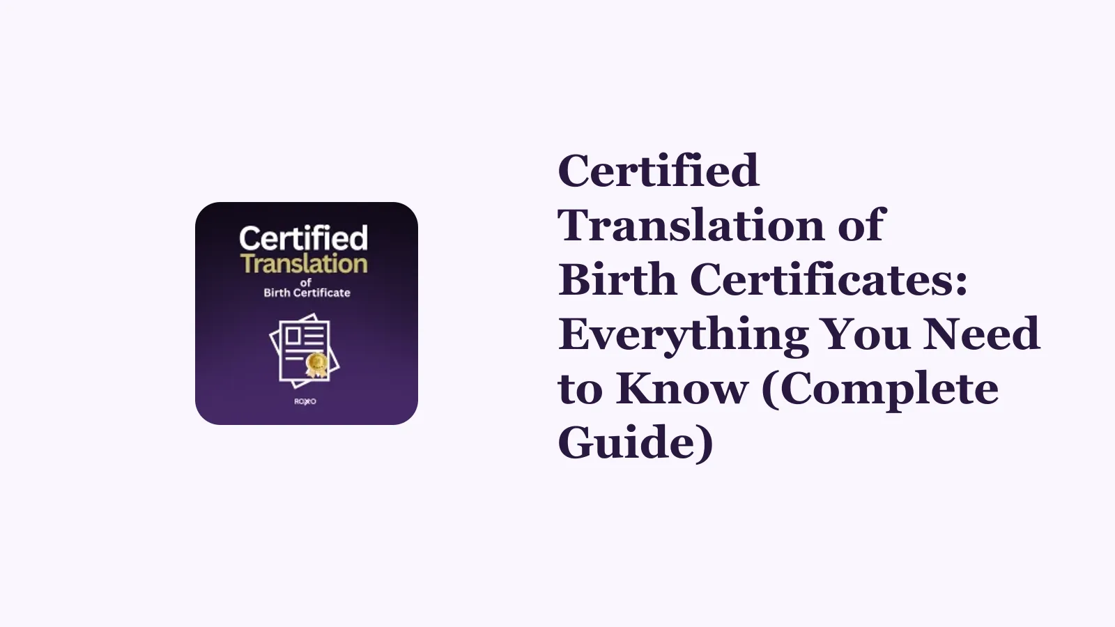 Certified Translation of Birth Certificates: Everything You Need to Know (Complete Guide)