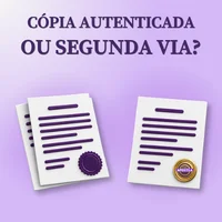 Cópia autenticada serve para apostilar? Quando pedir a segunda via
