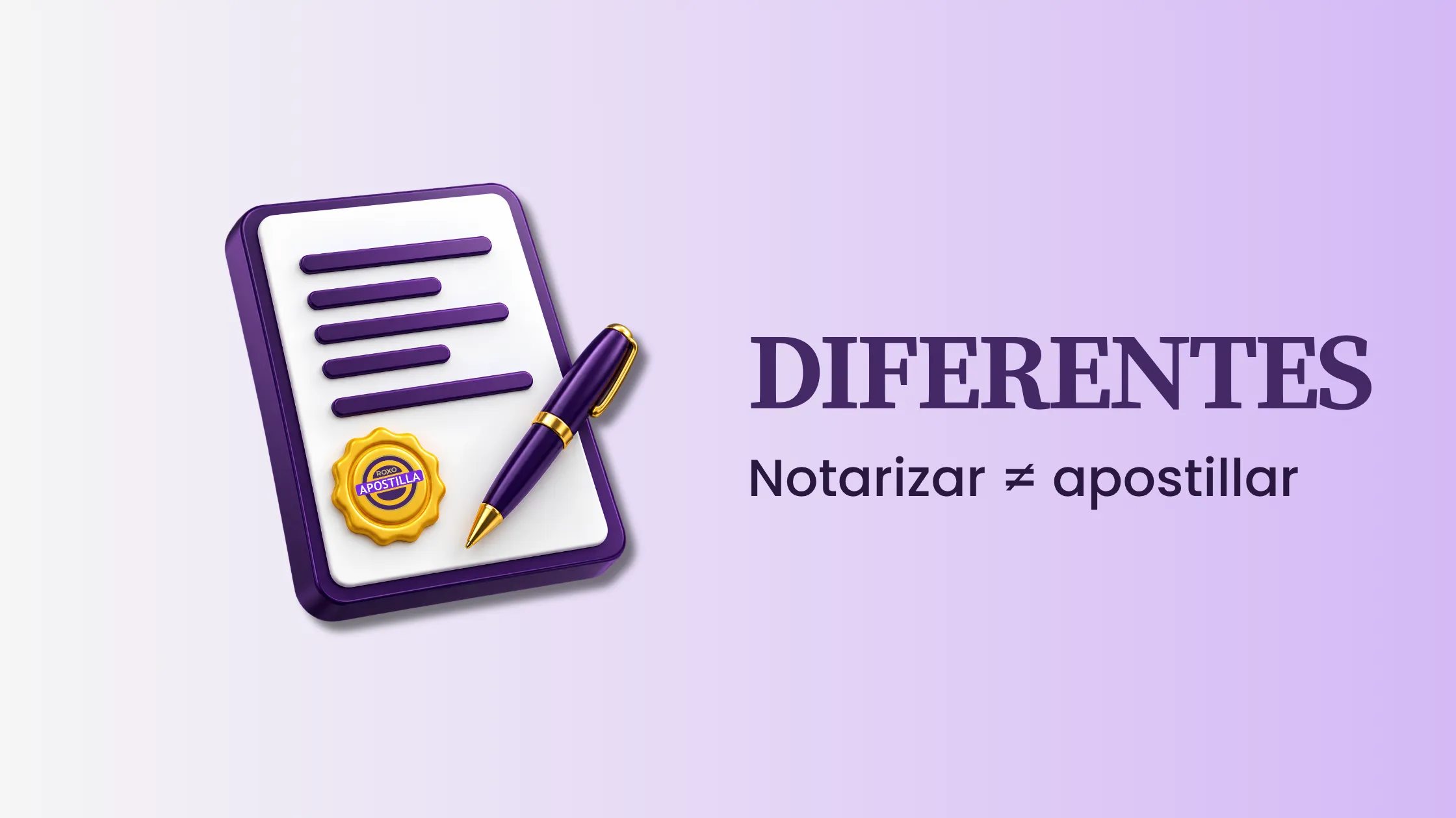 Documento con pluma y sello: notarizar y apostillar son diferentes, Roxo Apostilla