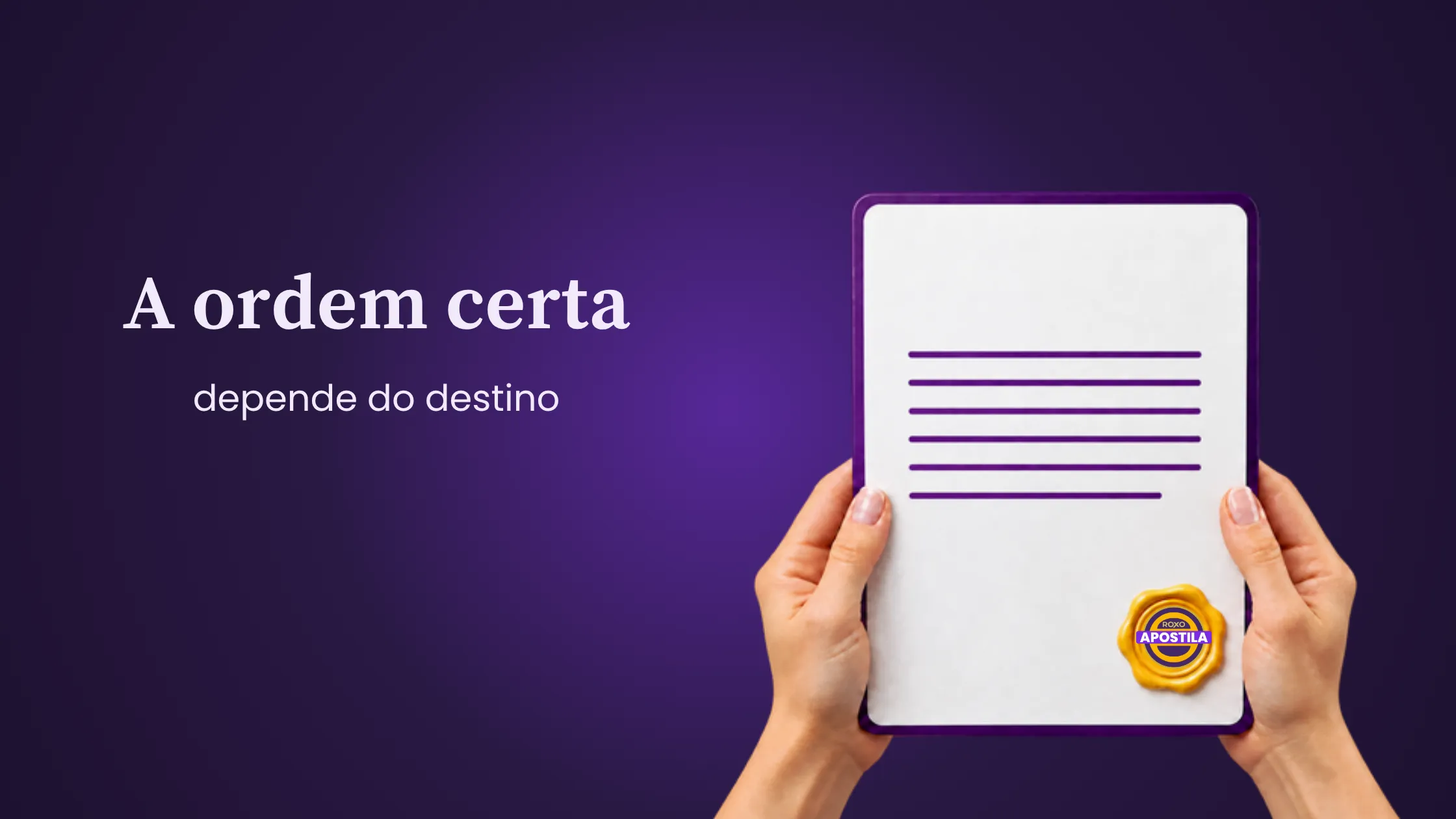 Mãos segurando documento com selo: a ordem entre original, apostila e tradução, Roxo Apostila