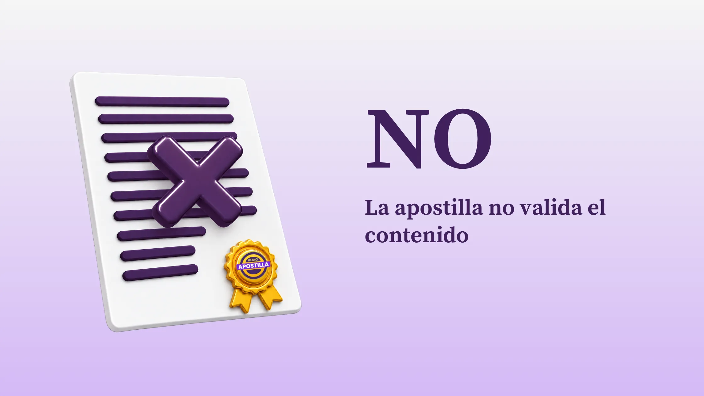 Documento con una X y sello de apostilla: la apostilla no valida el contenido, Roxo Apostilla
