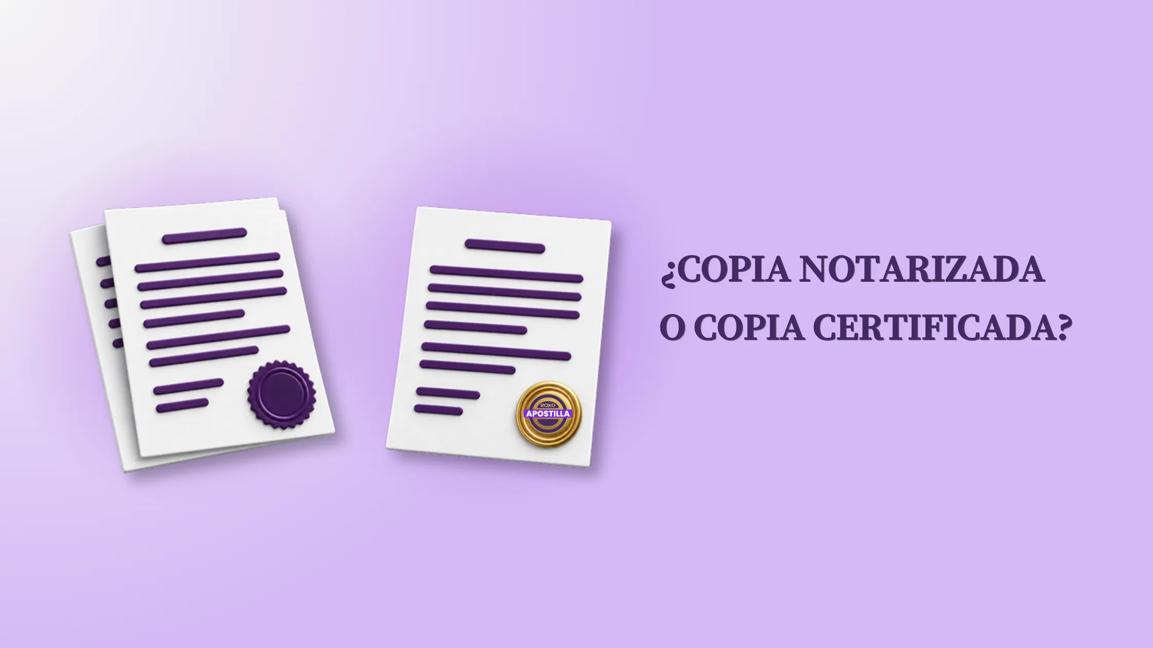 Copia notarizada o copia certificada con sello de apostilla, Roxo Apostilla
