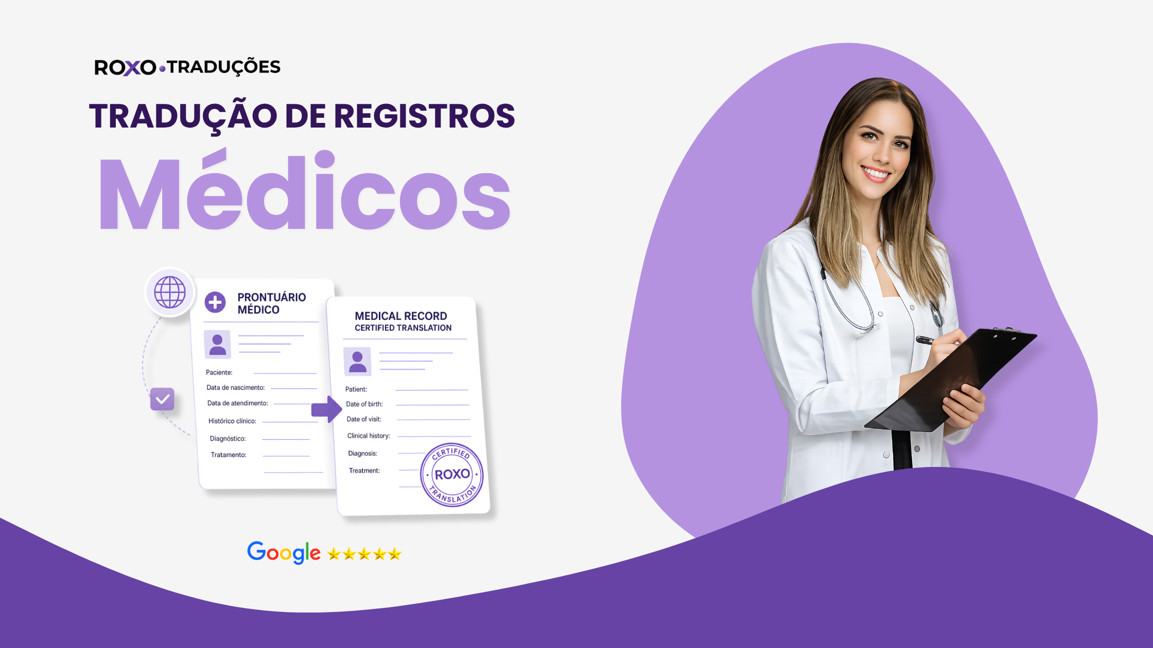 Roxo Traduções — tradução de registros médicos certificada, prontuário médico traduzido para inglês com selo ROXO Certified Translation, aceita por imigração, hospitais e seguradoras. Google 5 estrelas 2097 avaliações